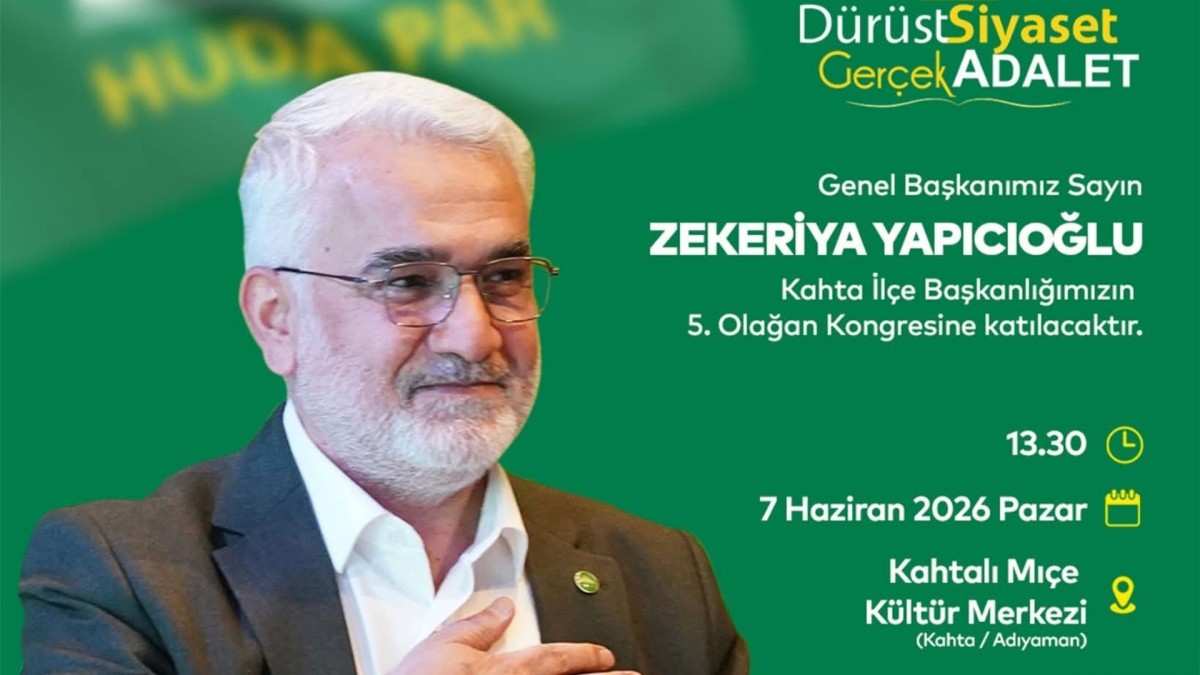 HÜDA PAR Genel Başkanı Yapıcıoğlu Kahta Kongresine katılacak